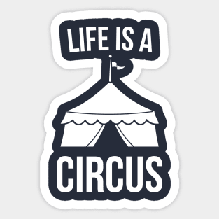 Life is a Circus Funny Sticker